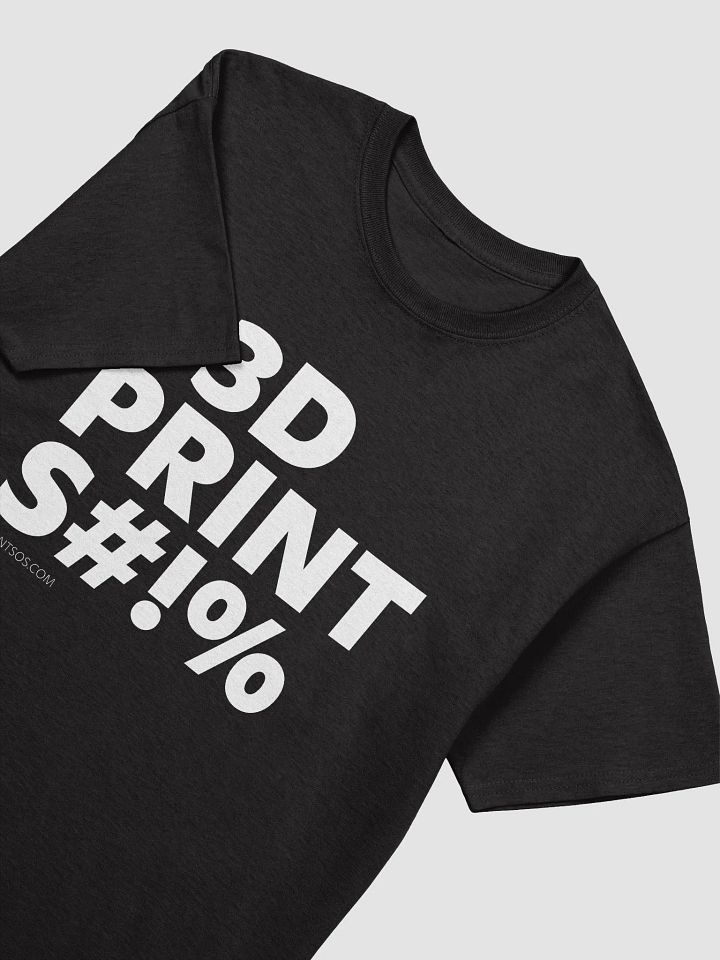 I 3D PRINT S#!% product image (2)