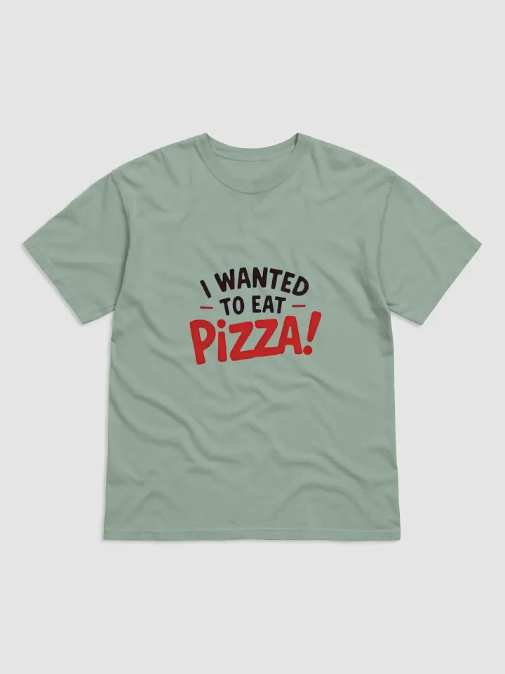 "I Wanted to Eat Pizza!" Comfort Colors Garment-Dyed Heavyweight T-Shirt product image (4)