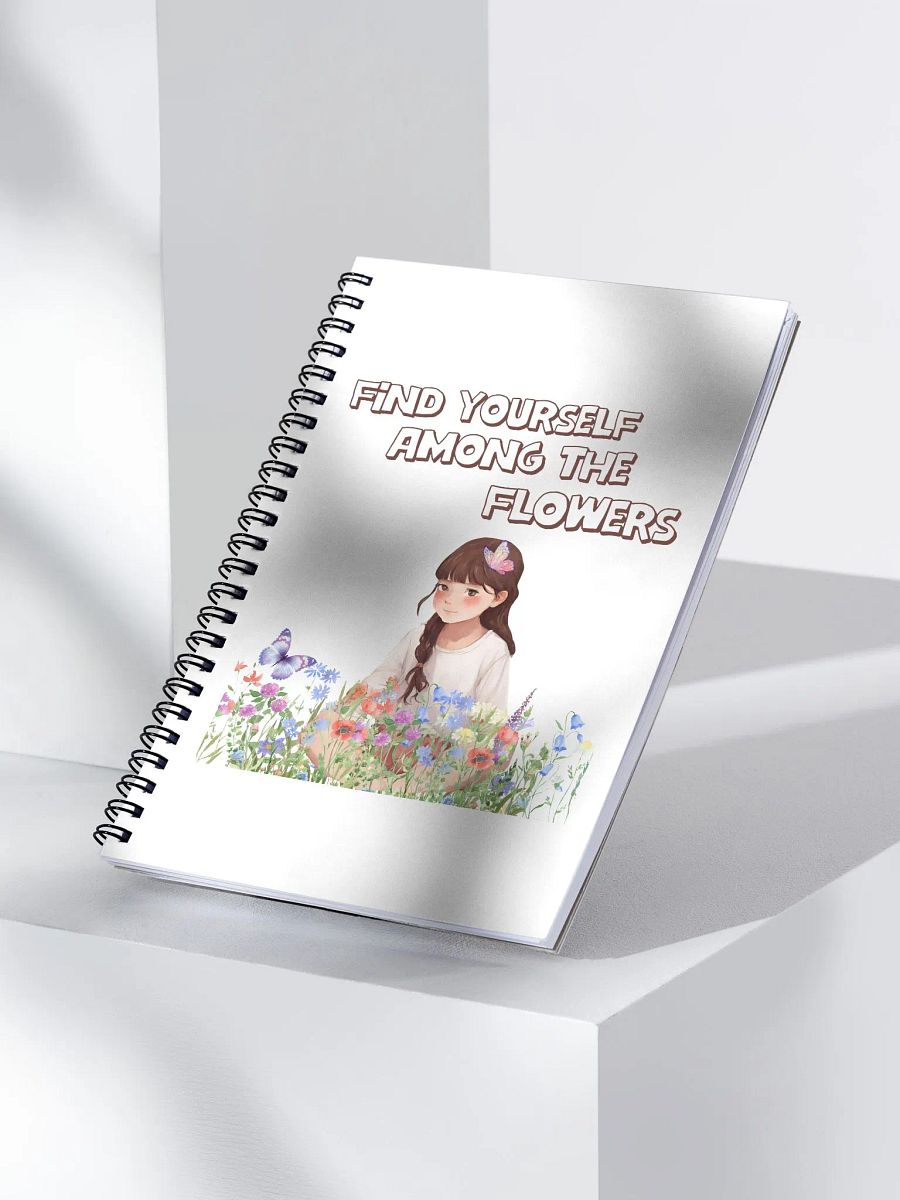 Find Yourself Among The Flowers - Spiral Notebook product image (3)