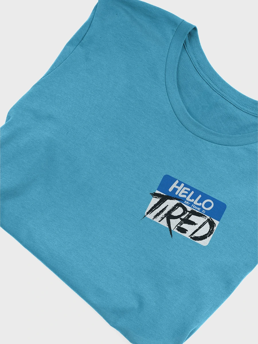 Hello! my name is Tired Super Soft T-Shirt product image (3)