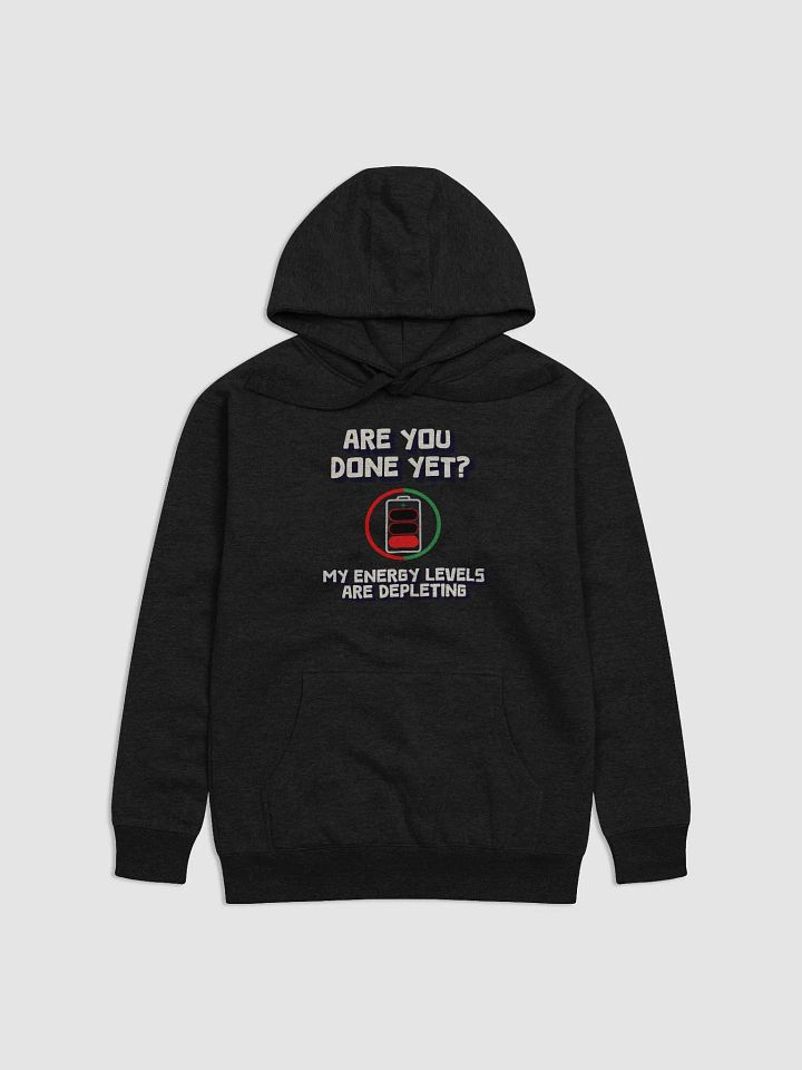 Are You Done Yet? Funny Hoodie product image (4)