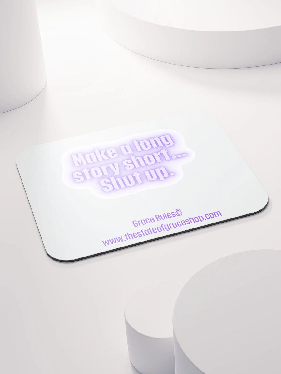 FUNNY DESK MATS 4 U “Make a long story short…shut up.” product image (4)