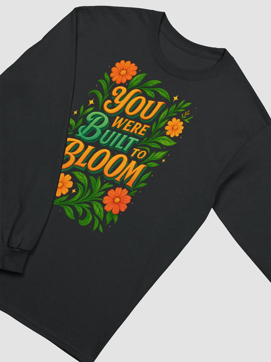 Long Sleeve Tee – You Were Built to Bloom product image (25)
