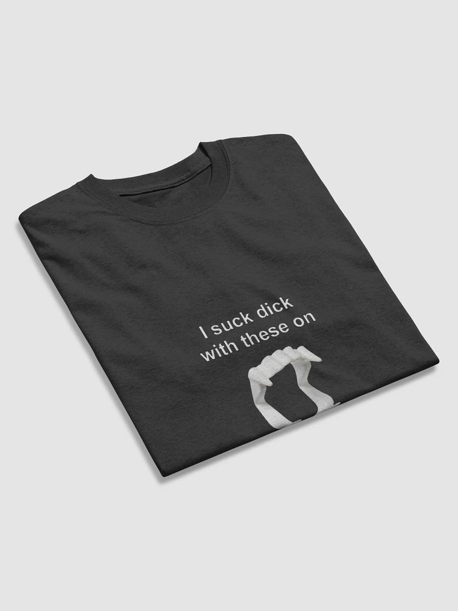 " I Will Suck Dick With These" T-Shirt bold humor tee product image (3)