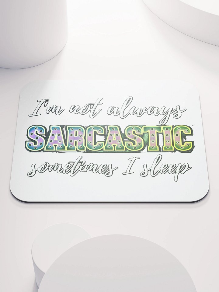 I'M NOT ALWAYS SARCASTIC, SOMETIMES I SLEEP product image (1)