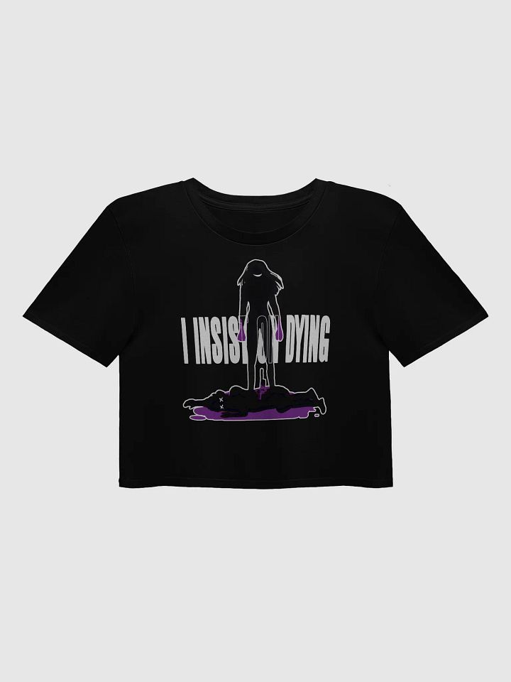 I Insist On Dying Crop Top F product image (1)
