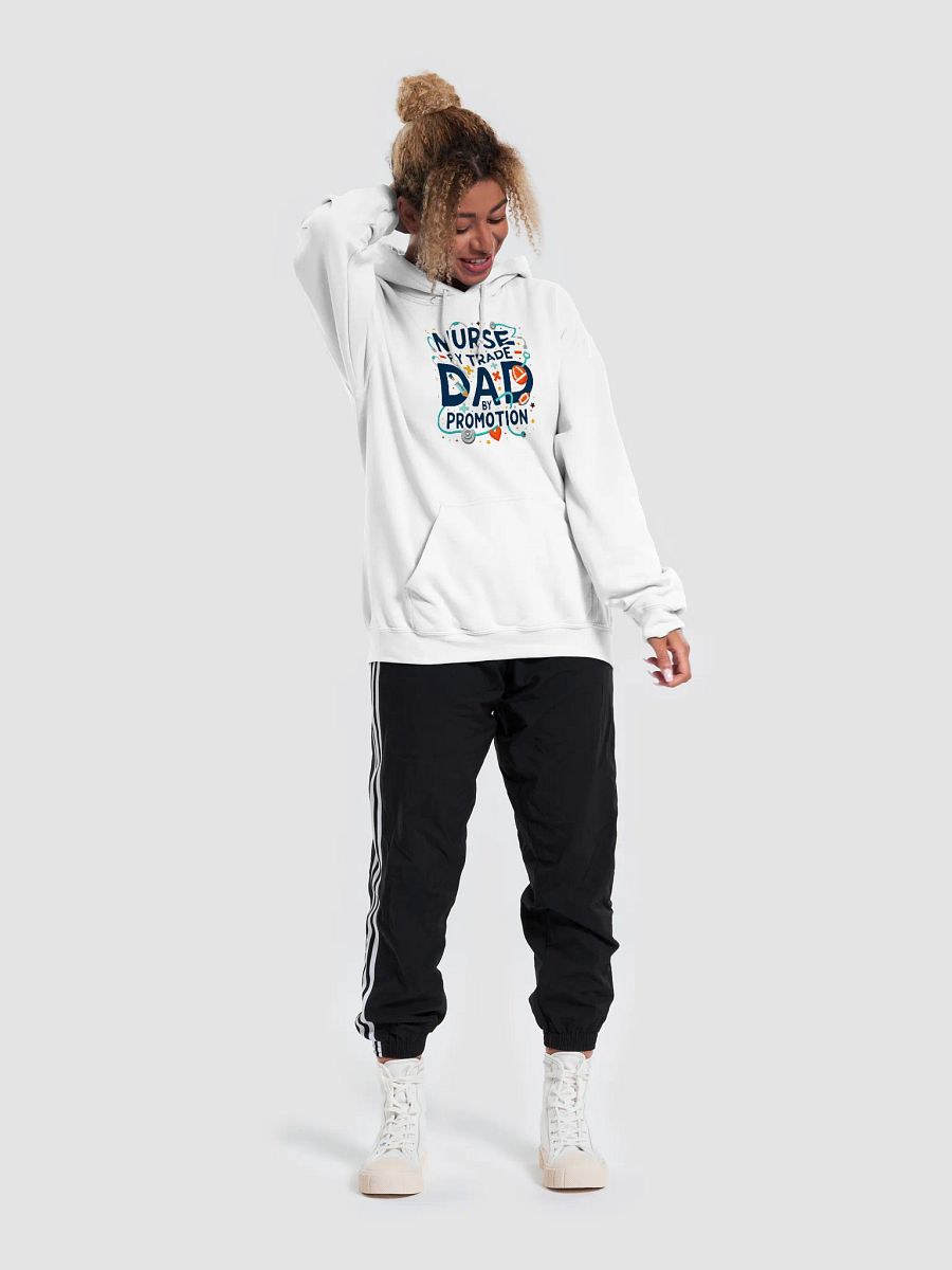 Nurse by Trade, Dad by Promotion Hoodie product image (53)