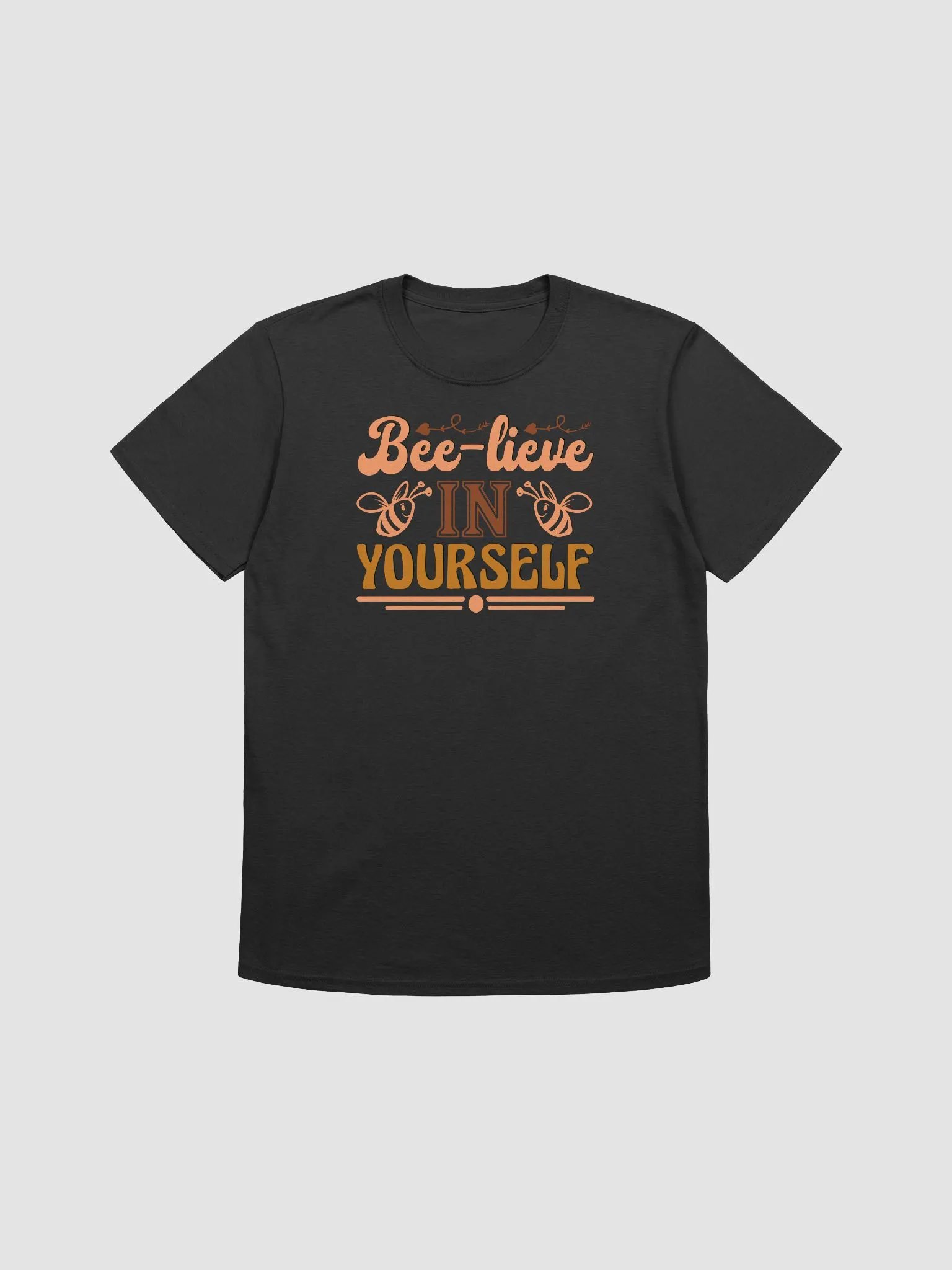 Bee-lieve IN YOURSELF T-Shirt product image (1)