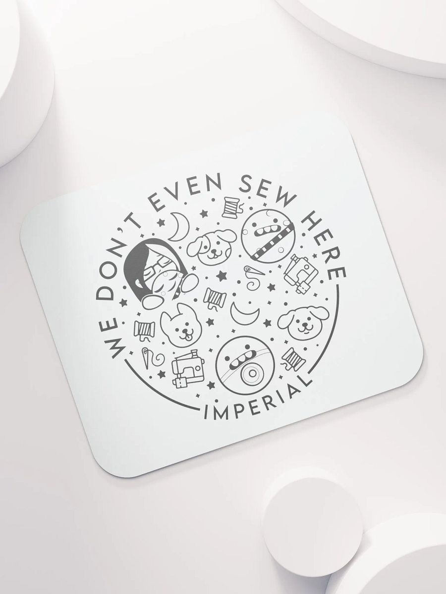 We Don't Even Sew Here - Mouse Pad product image (7)