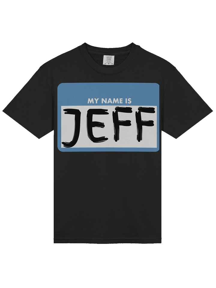 My Name Is Jeff T-Shirt product image (2)