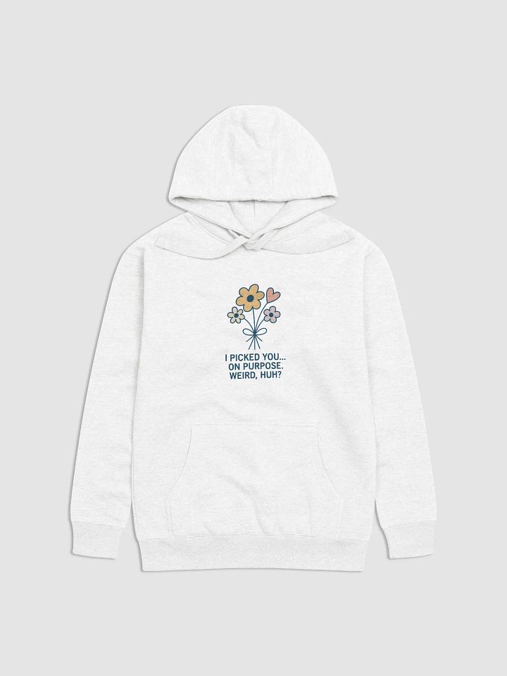 I Picked You on Purpose Premium Hoodie product image (1)