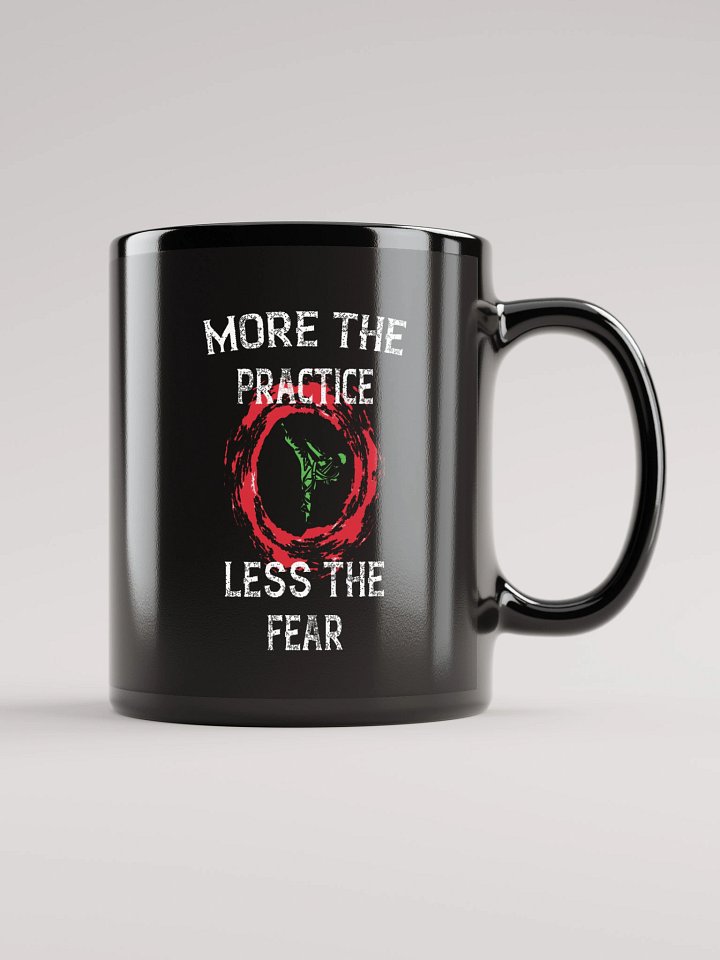 More the Practice, Less the Fear – Glossy Black Quote Mug product image (1)