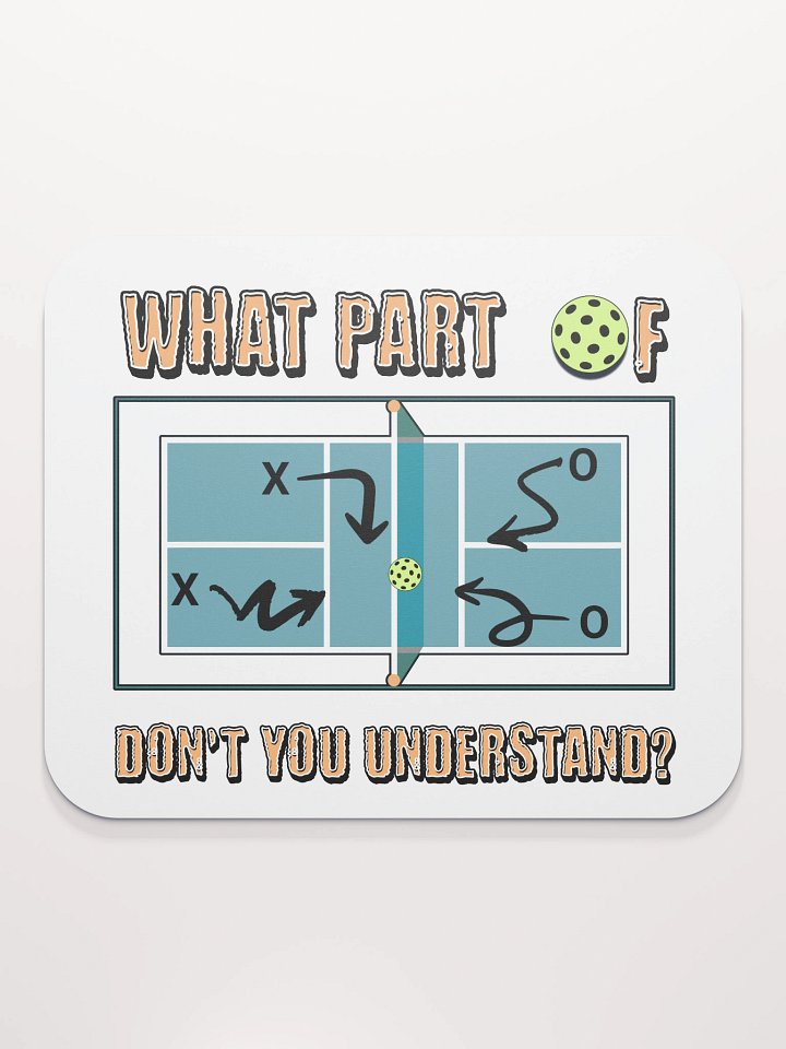 What Part Of Pickleball Dont You Understand Play Strategy Mouse Pad product image (2)
