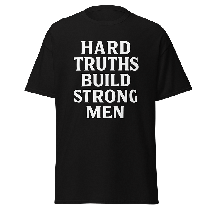 Hard Truths Build Strong Men product image (1)
