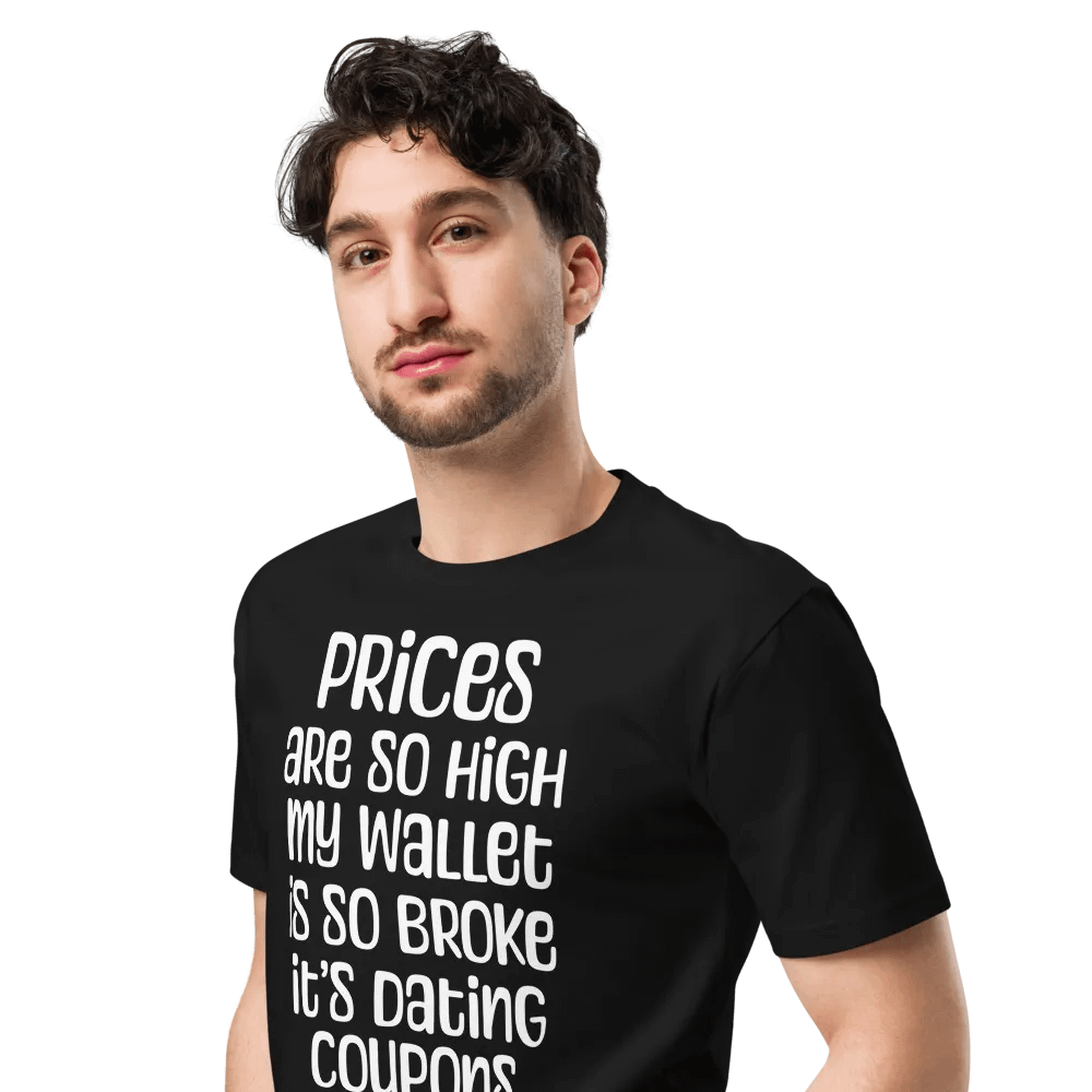 Prices Are High T-Shirt product image (4)