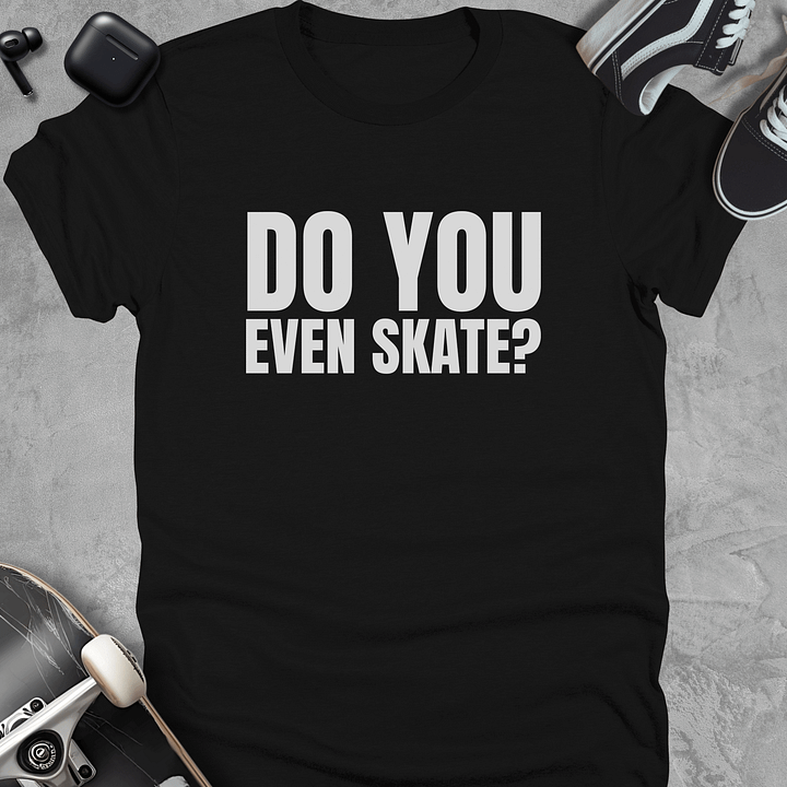 Do you even skate, Funny skateboarding t-shirt, Unisex product image (1)