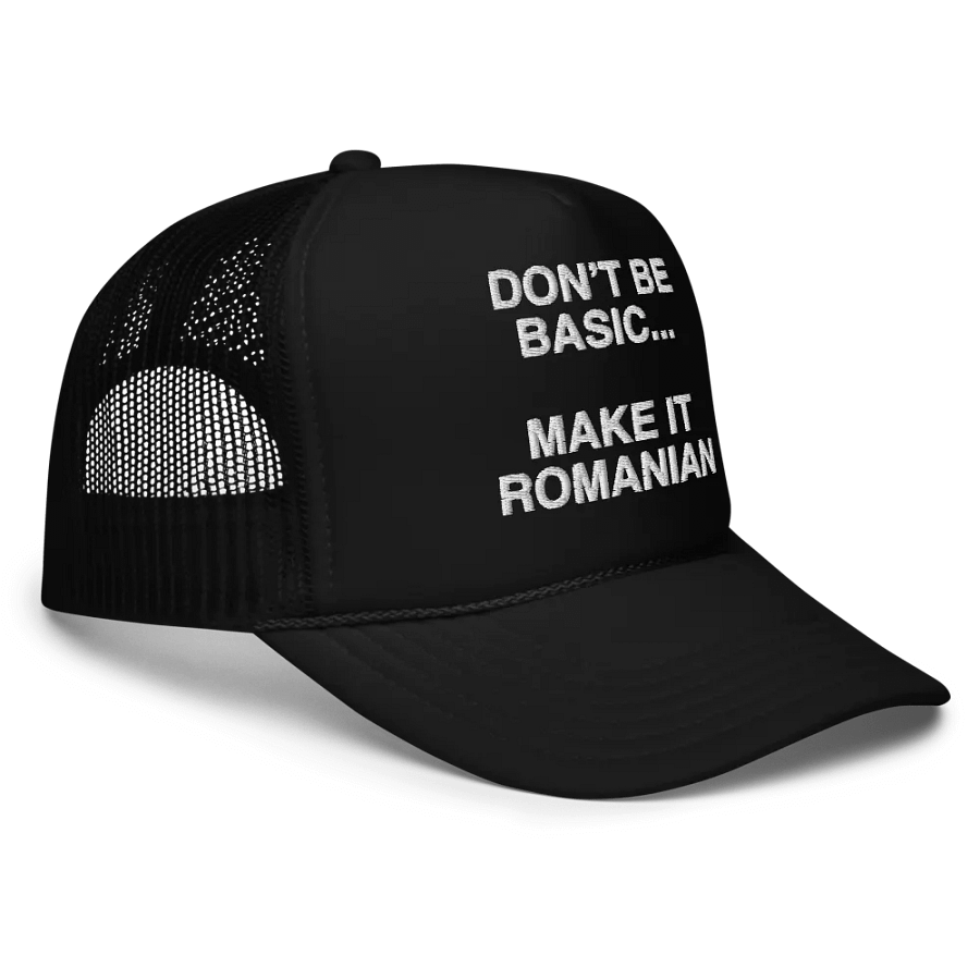 Don't Be Basic... Make It Romanian Hat product image (3)
