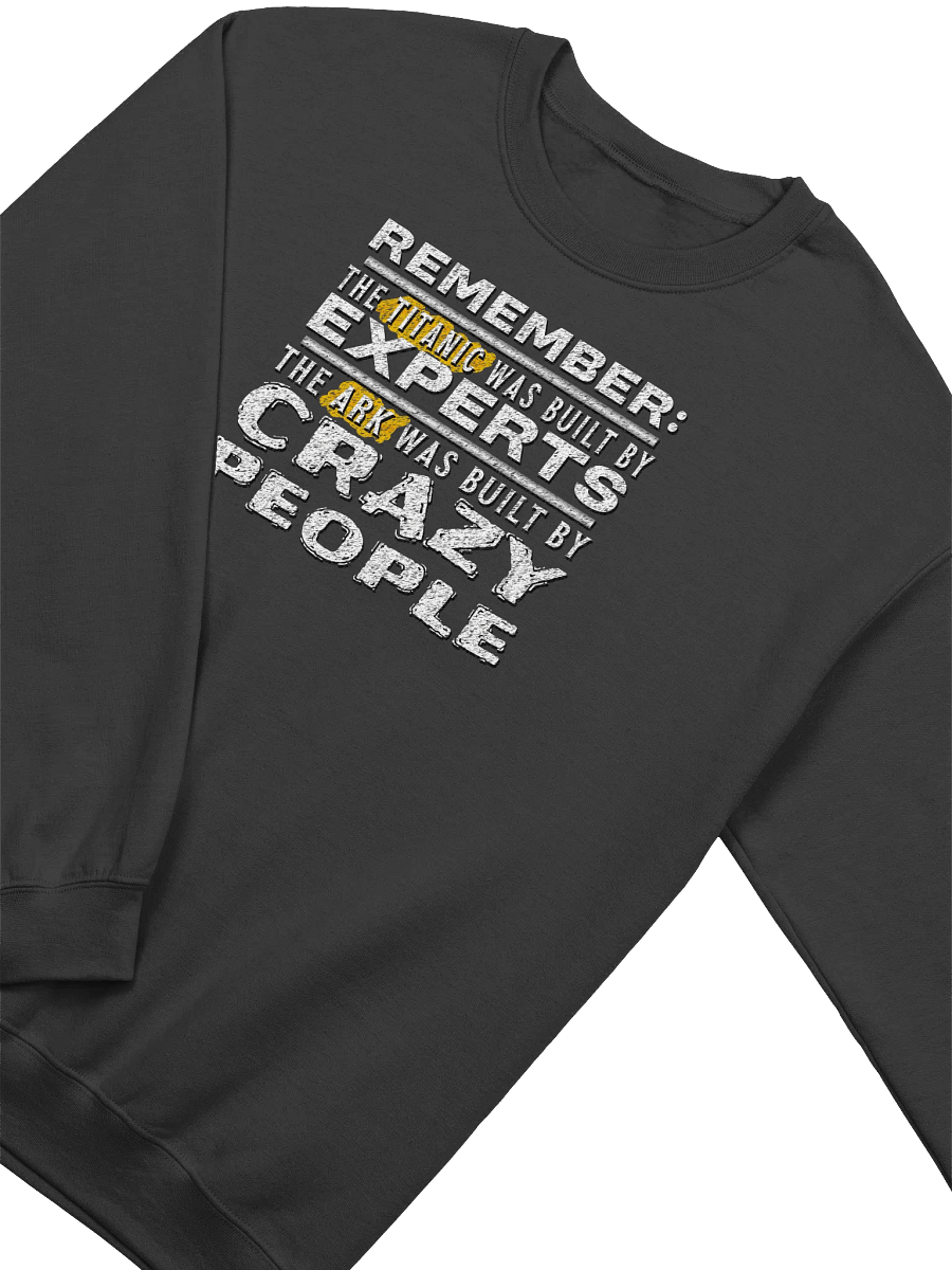 The Ark Was Built By Crazy People Sweatshirt product image (3)