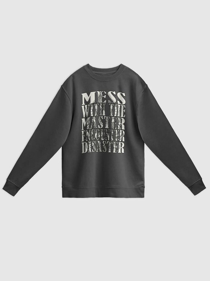 Mess With The Master, Encounter Disaster - Independent Trading Co. Unisex Midweight Pigment Dyed Sweatshirt product image (1)