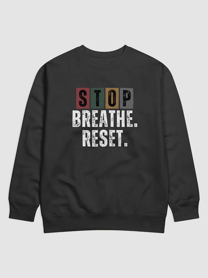 STOP BREATHE. RESET. Premium Sweatshirt product image (2)