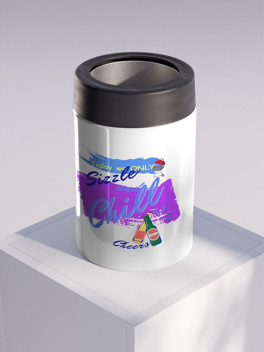 Stainless steel Koozie for your summer parties.   ‘Today we only Sizzle and chill’ design product image (3)