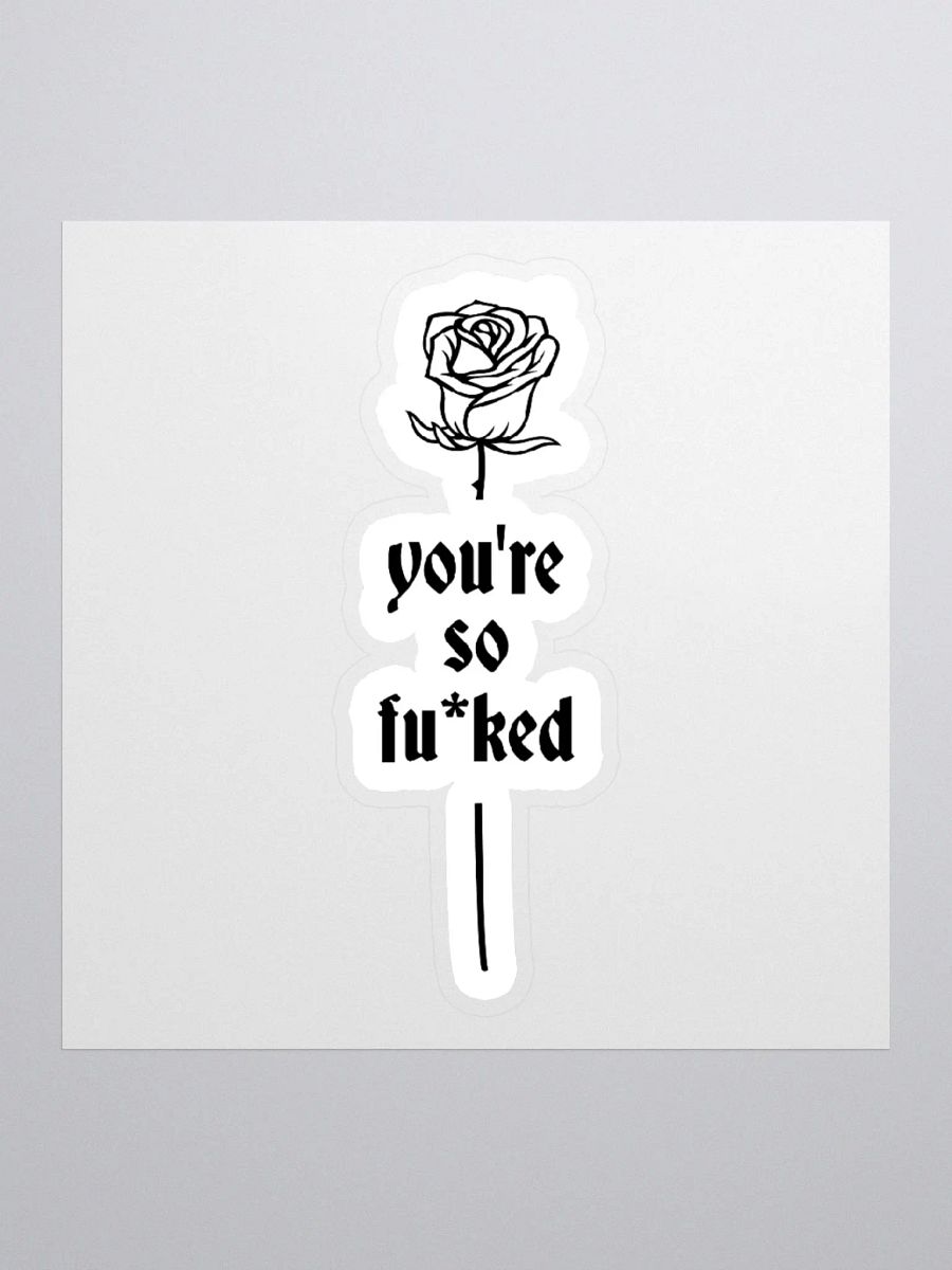 You're So F*cked Sticker product image (1)