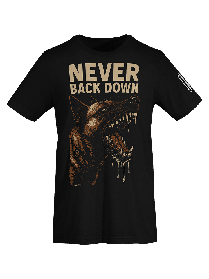 Never Back Down - PREMIUM ADULT UNISEX T-SHIRT ***NEW LARGER PRINT product image (2)