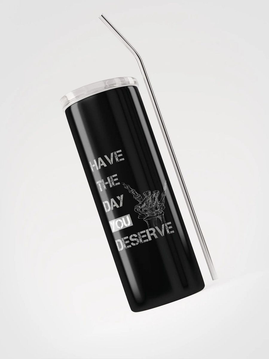 Day You Deserve Tumbler product image (3)