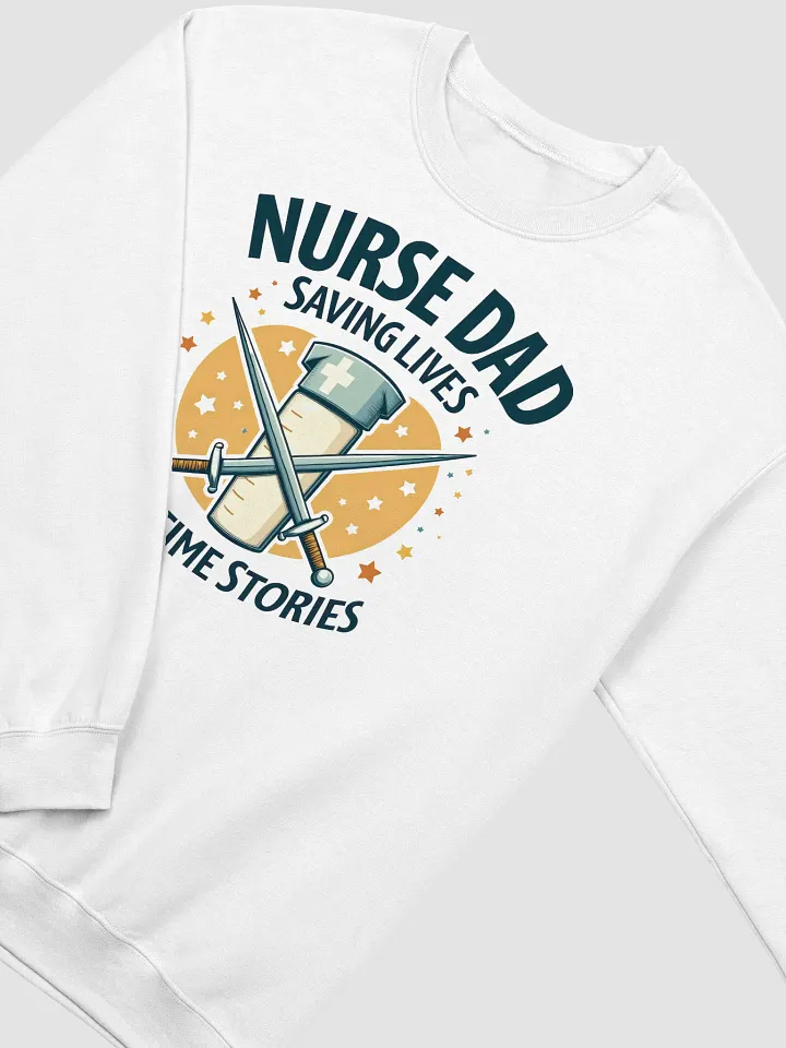 Nurse, Dad, Saving Lives, & bedtime stories Sweatshirt product image (12)