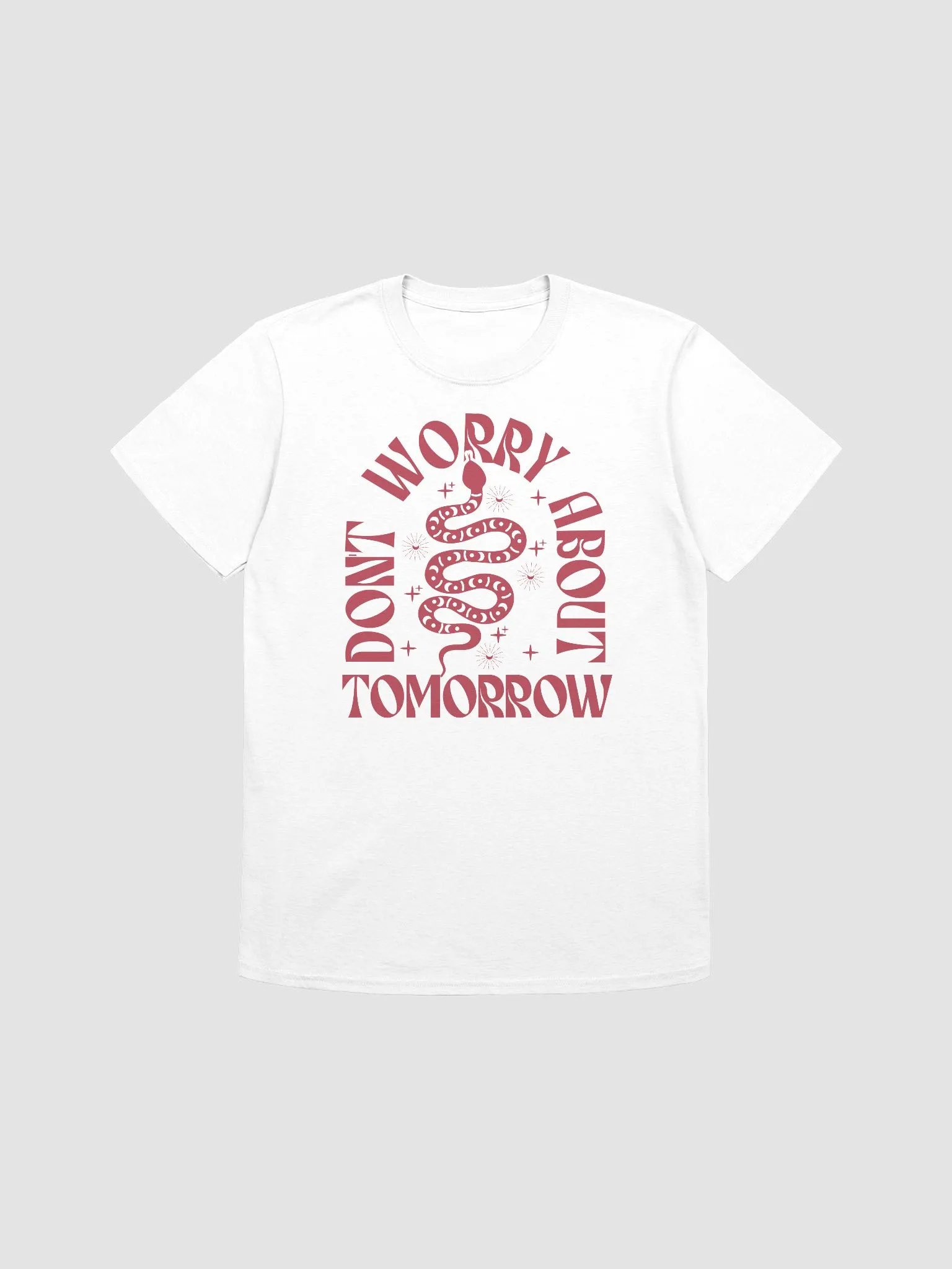 DON'T WORRY ABOUT TOMORROW - Unisex T-Shirt product image (1)