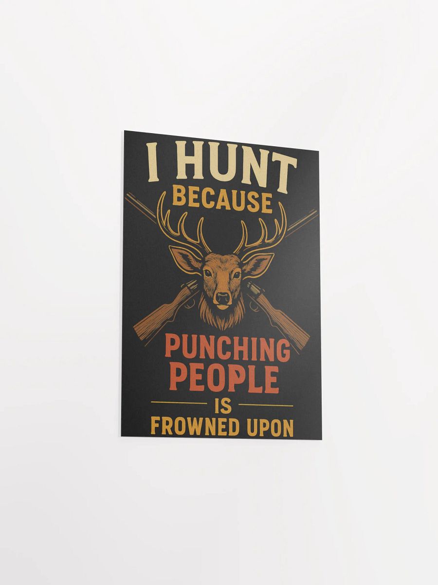 I Hunt Because Punching People Is Frowned Upon | Funny Rustic Hunting Poster product image (5)