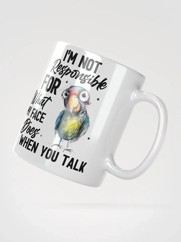 Parrot I'm Not Responsible For My Face White Glossy Mug product image (5)