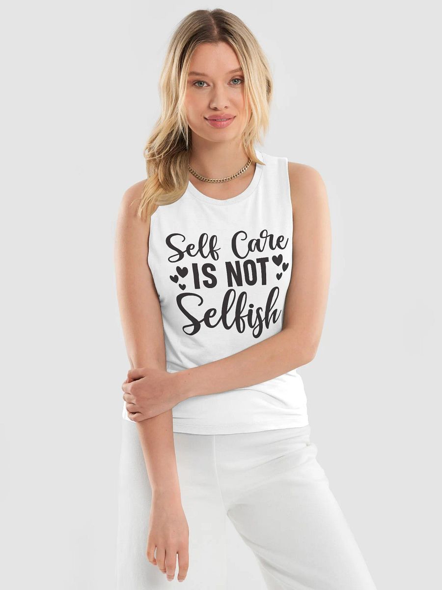 'Self Care is Not Selfish' Women's Muscle Tank product image (1)