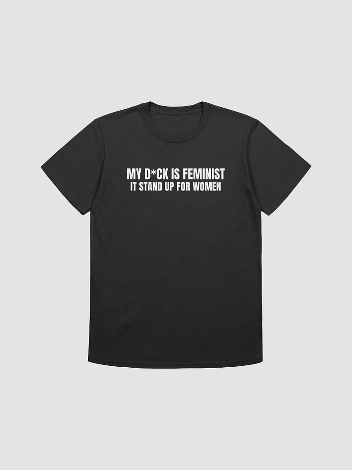 My d*ck is feminist T-shirt product image (2)
