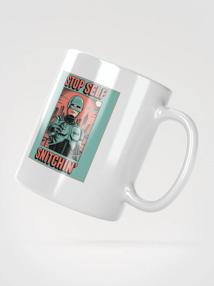 "STOP SELF SNITCHIN"" Mug product image (2)