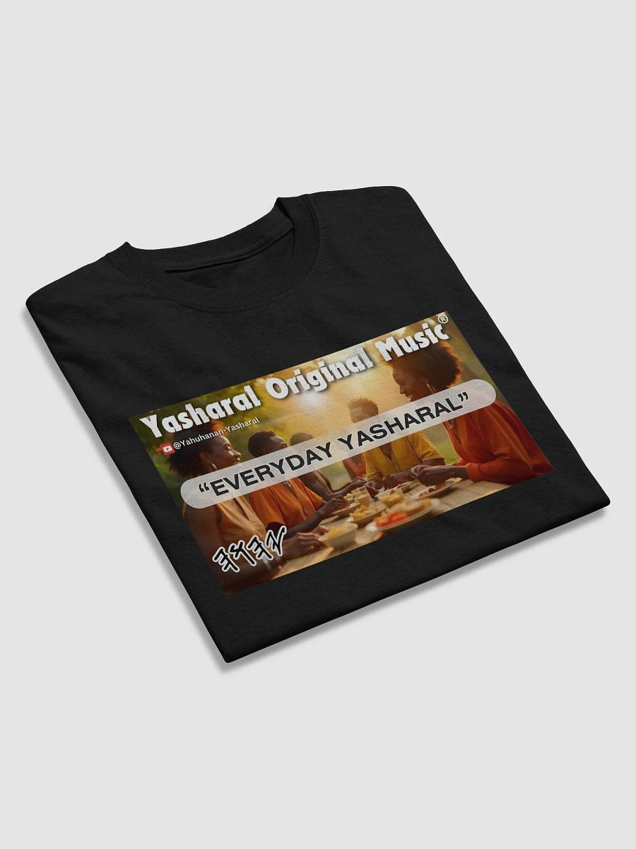 Yasharal Original Music: Everyday Yasharal | T-Shirt product image (4)