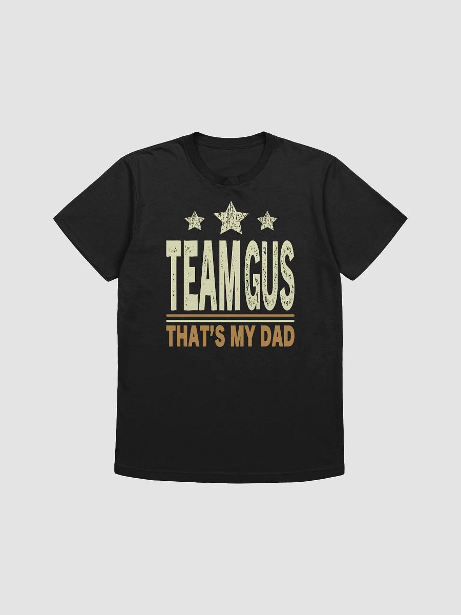 Team Gus That's My Dad Gus Support Saying product image (2)