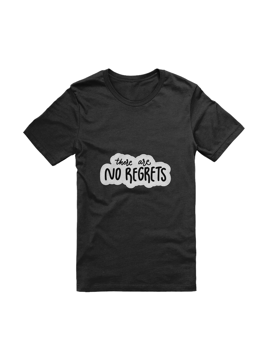 There Are No Regrets Black Unisex T-Shirt product image (11)