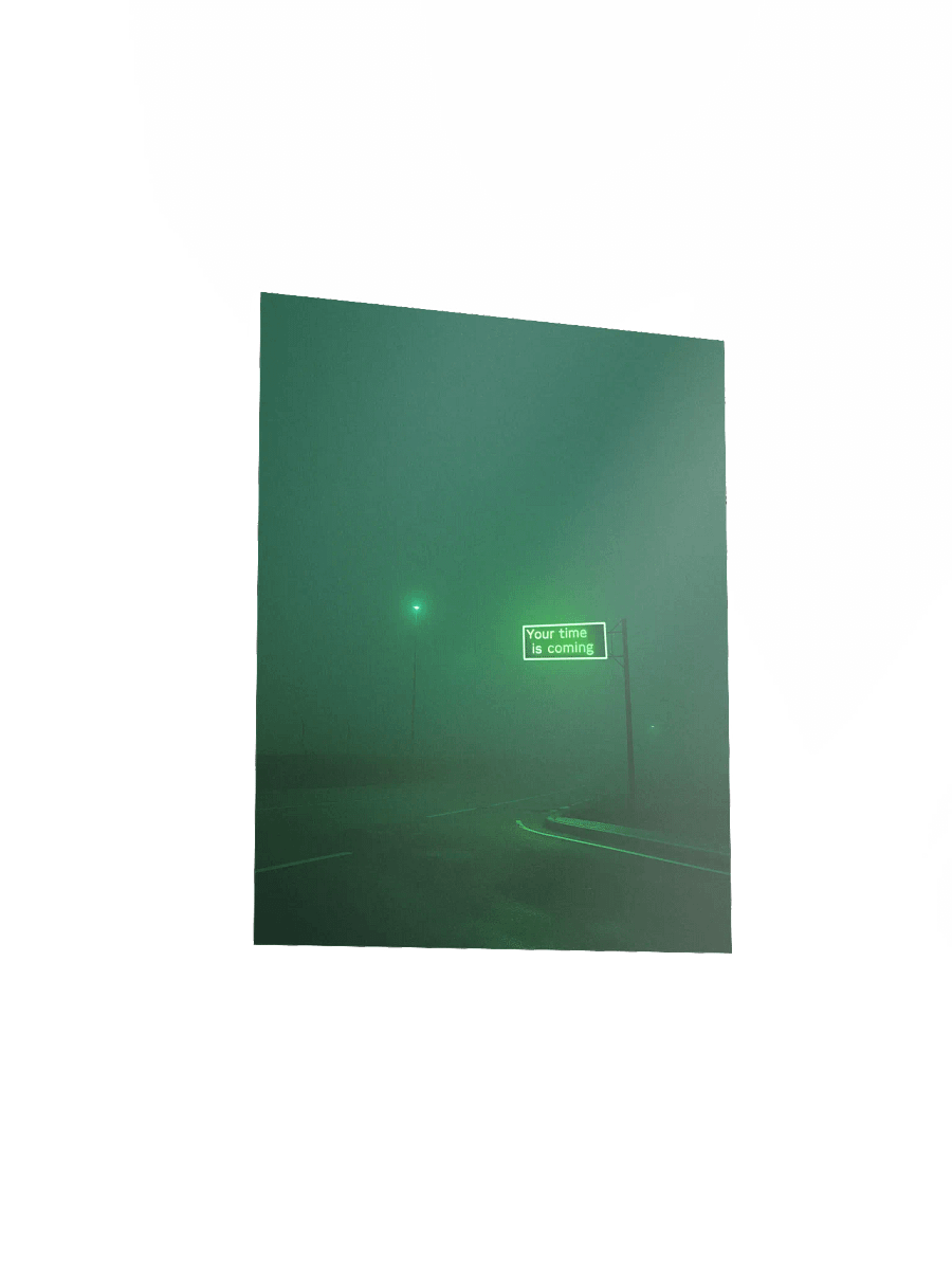 "Your time is coming" Matte Poster product image (13)