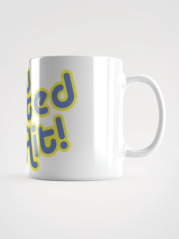 You Wanted a Hit! Logo Coffee Mug product image (1)