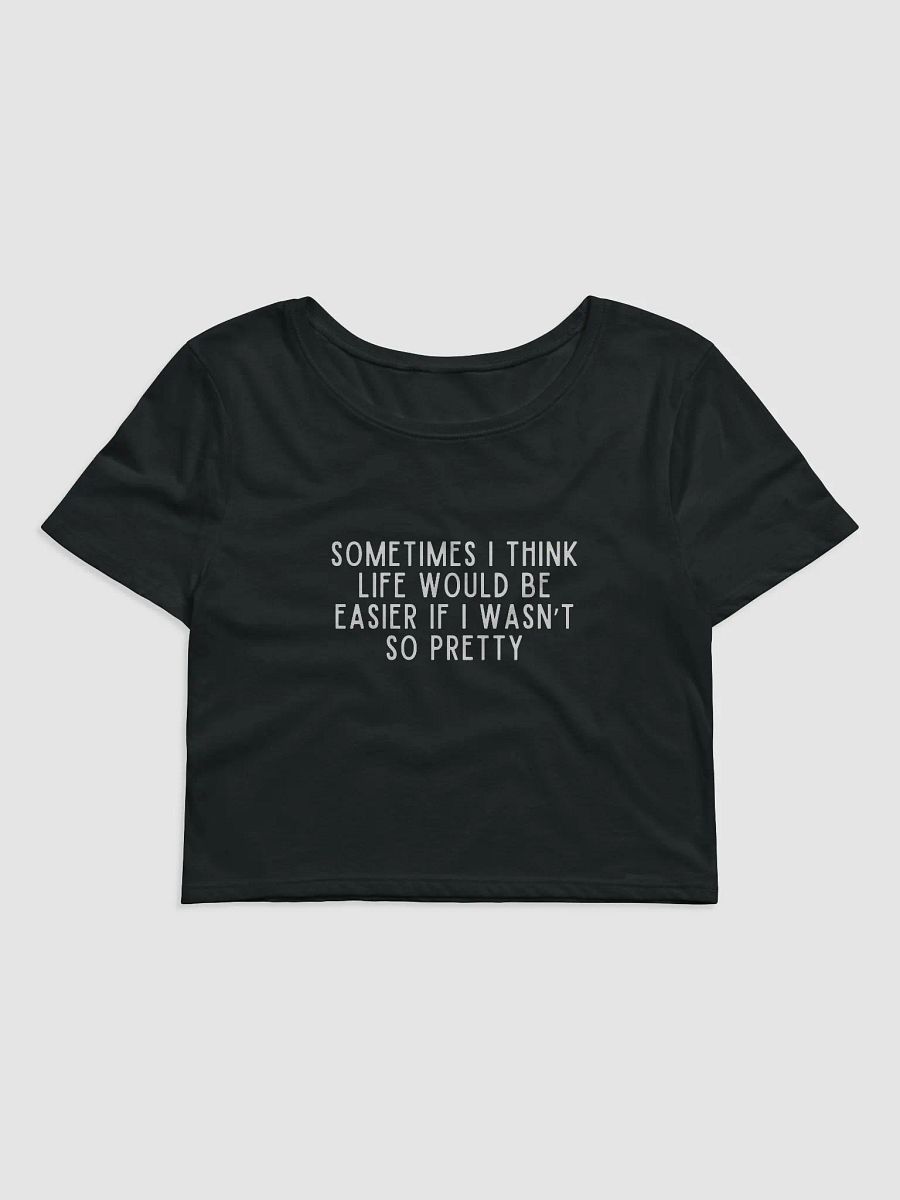 Sometimes I Think Life Crop Tee product image (1)