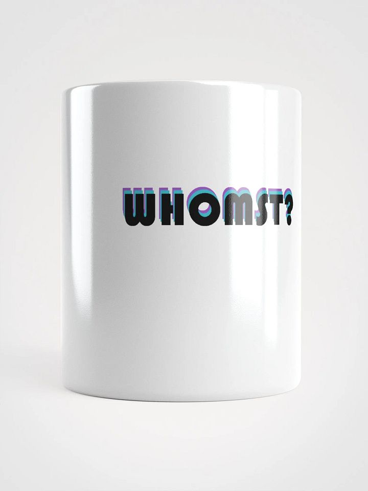 WHOMST!? • Mug product image (1)