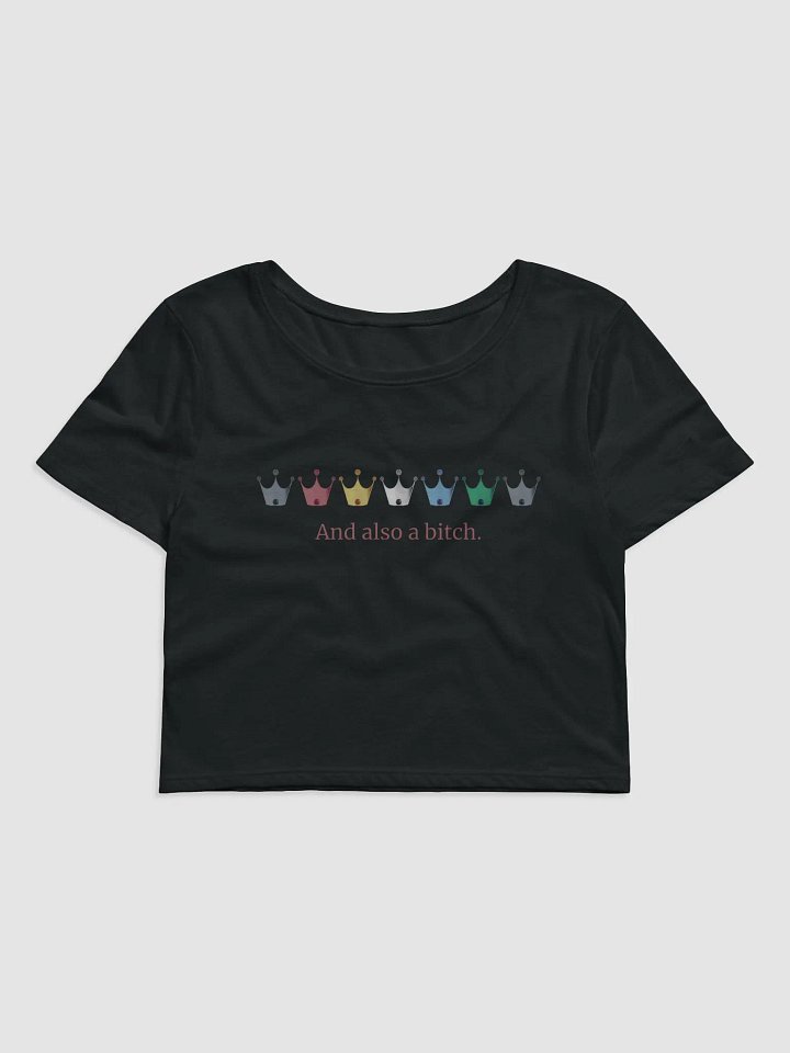 Crop Tee: And Also a Bitch product image (1)