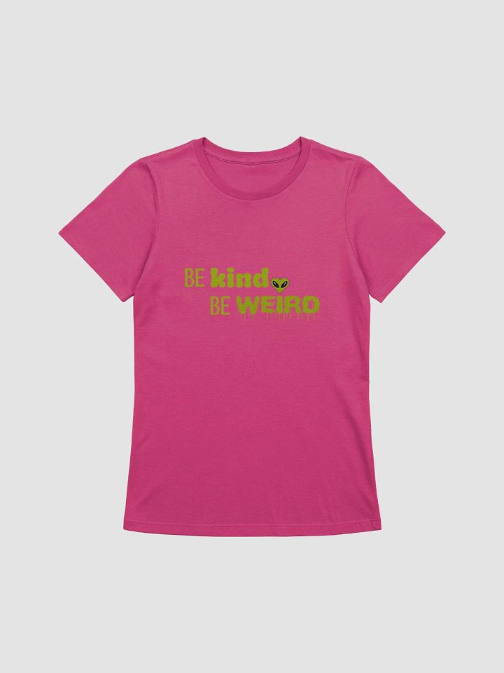 Be Kind Be Weird Femme T-Shirt product image (5)