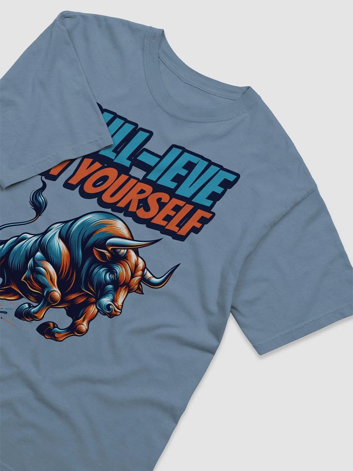 BULL-IEVE IN YOURSELF T-Shirt product image (2)