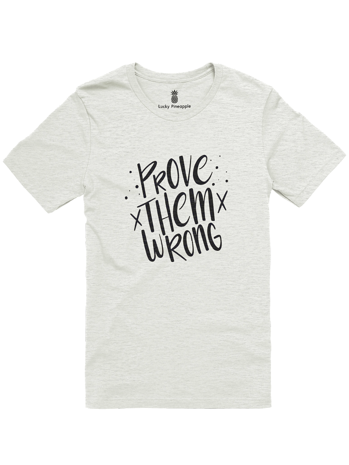 Prove Them Wrong Unisex T-Shirt product image (2)