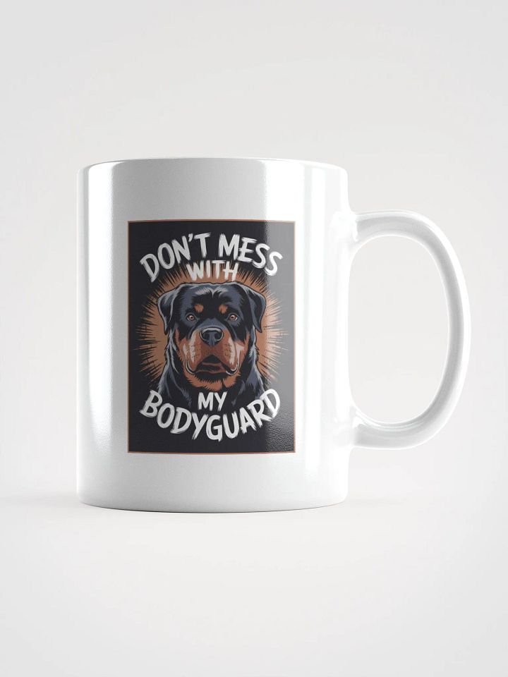 "DON'T MESS WITH MY BODYGUARD" Mug product image (1)