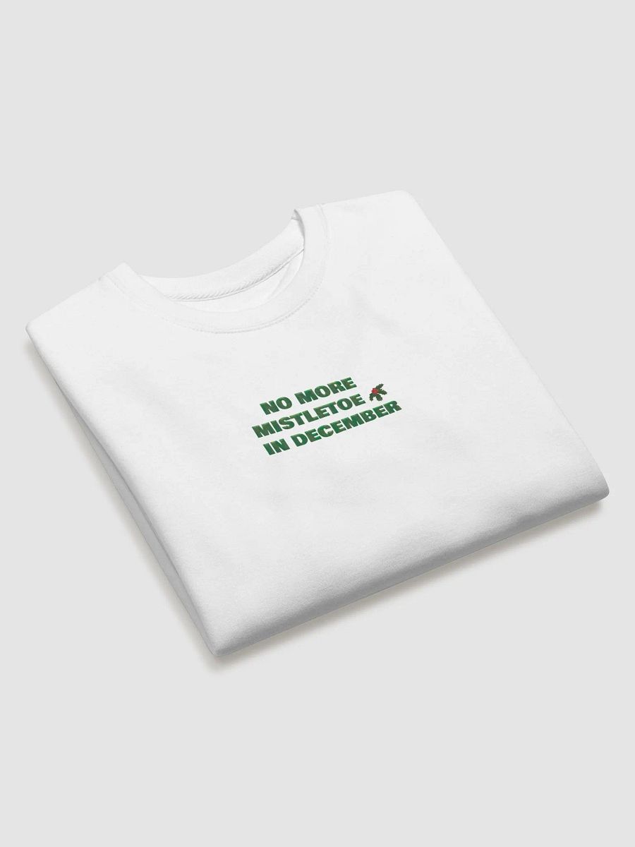 No More Mistletoe in December Sweatshirt product image (23)