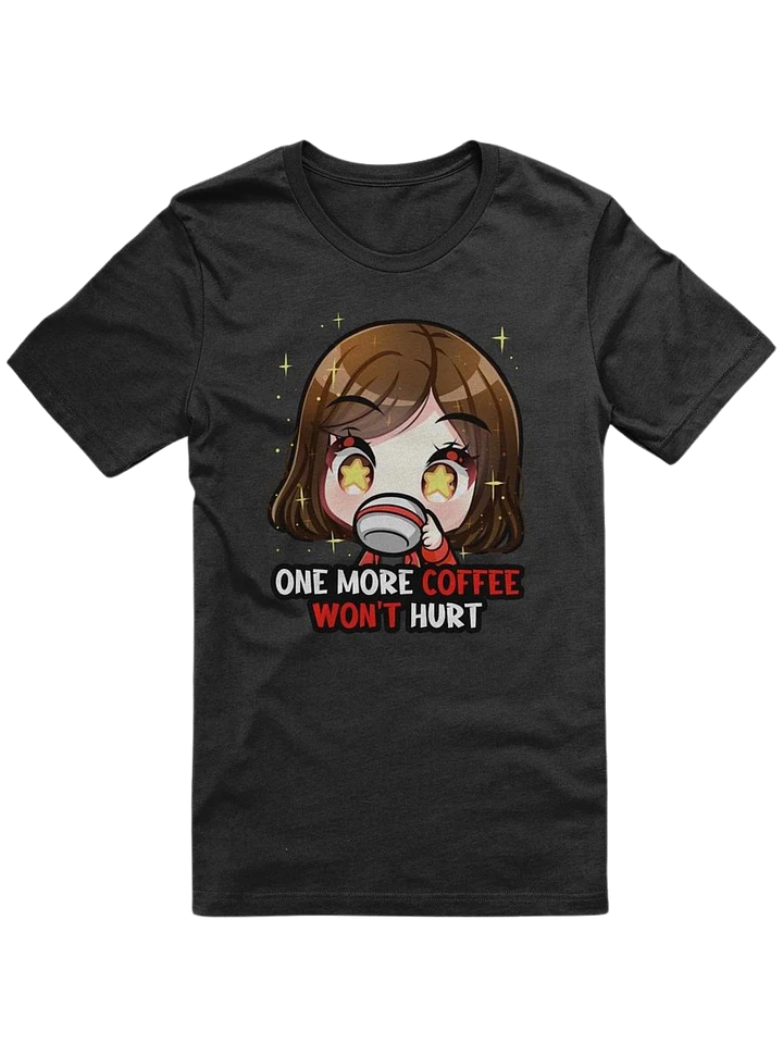 One More Coffee Won't Hurt - T-Shirt product image (1)