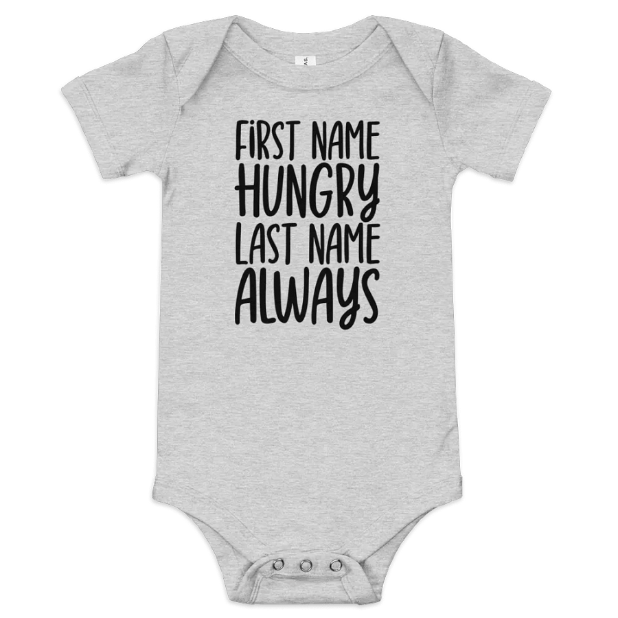 'First Name Hungry, Last Name Always' Baby Onesie product image (5)
